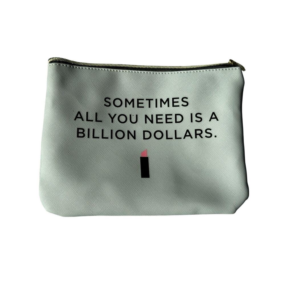 Ruby + Cash Zip Makeup Pouch Clutch Sometimes All You Need Is a Billion Dollars
